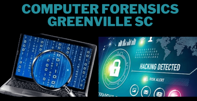 Computer forensics Greenville sc