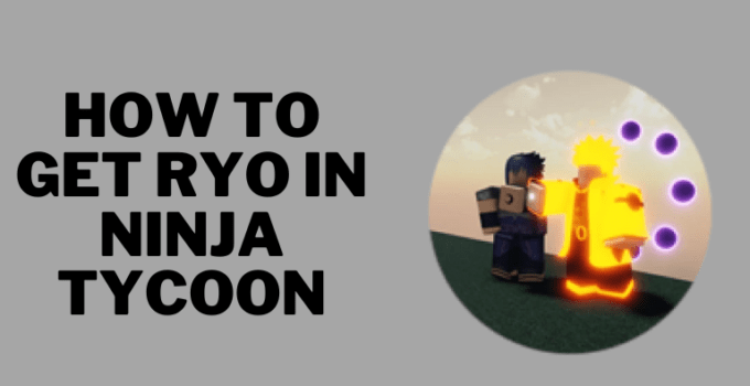 How to get Ryo in Ninja Tycoon