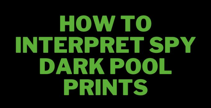 How to interpret spy dark pool prints
