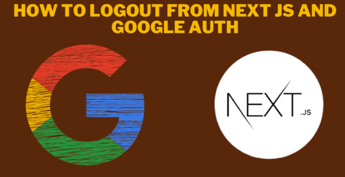 How to logout from next js and Google auth