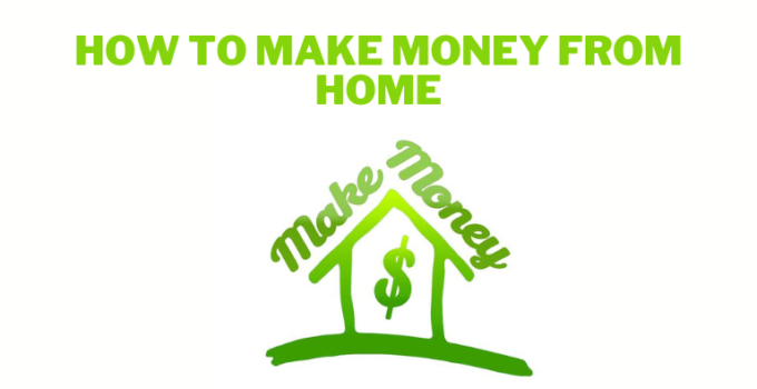 How to make money from Home