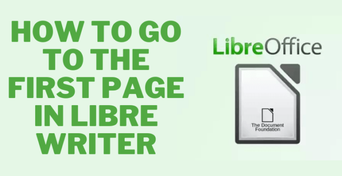 How to go to the first page in Libre Writer