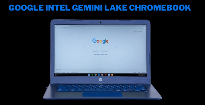 Google intel Gemini lake Chromebook